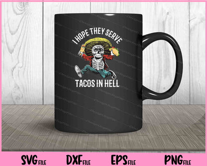 I Hope They Serve Tacos In Hell Halloween Taco Svg Cutting Printable Files  - Premium Cutting Files in SVG, PNG & EPS Formats - Premium SVG Cutting Files for Crafts