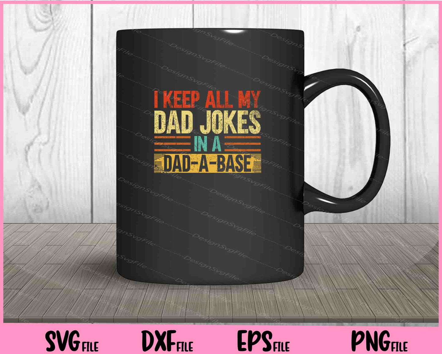 I Keep All My Dad Jokes In A Dad-a-base Vintage Svg Cutting Printable Files  - Premium Cutting Files in SVG, PNG & EPS Formats - Premium SVG Cutting Files for Crafts