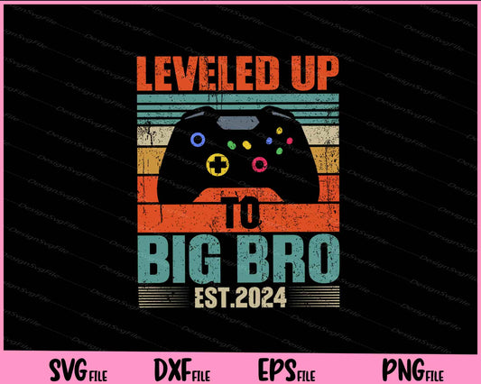 I Leveled Up To Big Brother Est 2024 Promoted To Big Bro Svg Cutting Printable Files  - Premium Cutting Files in SVG, PNG & EPS Formats - Premium SVG Cutting Files for Crafts