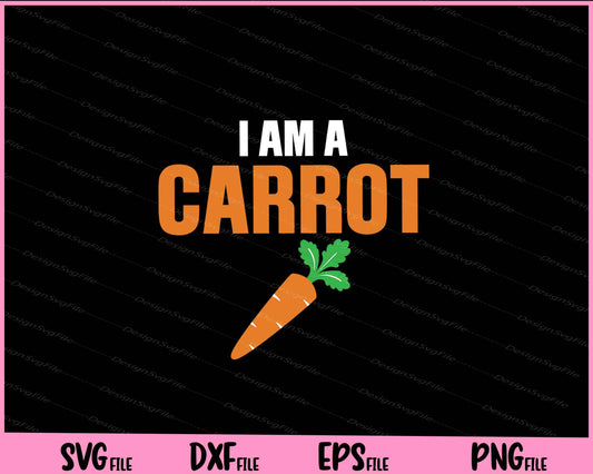 I am a carrot funny lazy halloween Svg Cutting Printable Files  - Premium Cutting Files in SVG, PNG & EPS Formats - Premium SVG Cutting Files for Crafts