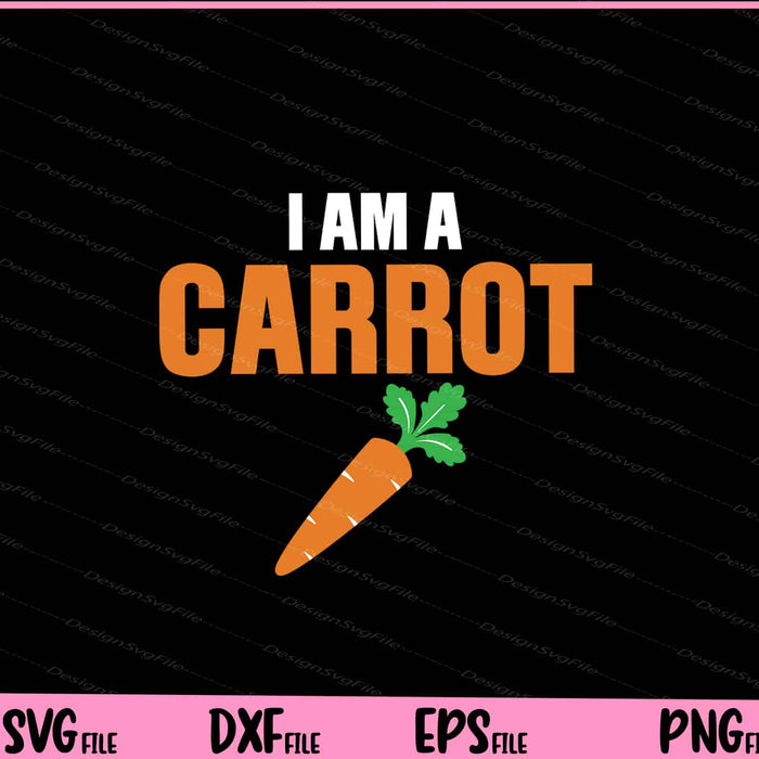 I am a carrot funny lazy halloween Svg Cutting Printable Files  - Premium Cutting Files in SVG, PNG & EPS Formats - Premium SVG Cutting Files for Crafts