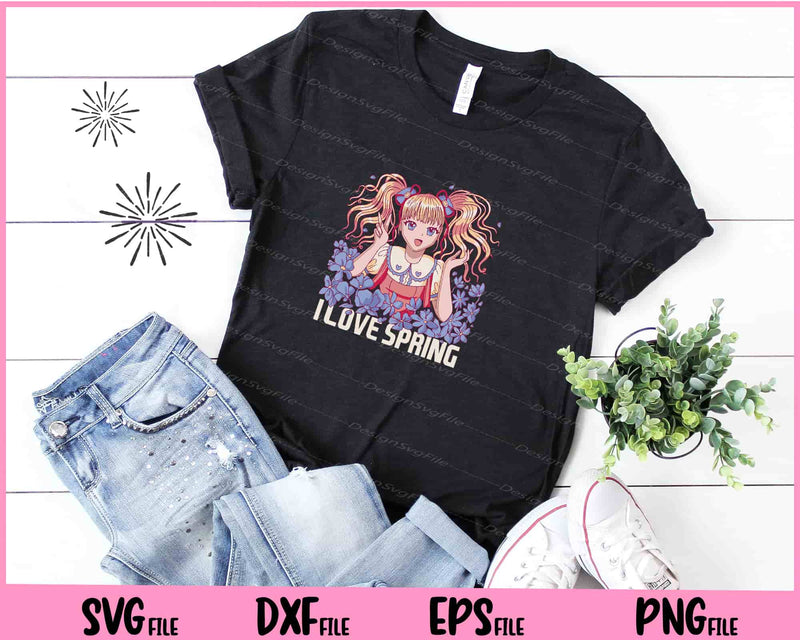 I love anime girl spring t shirt