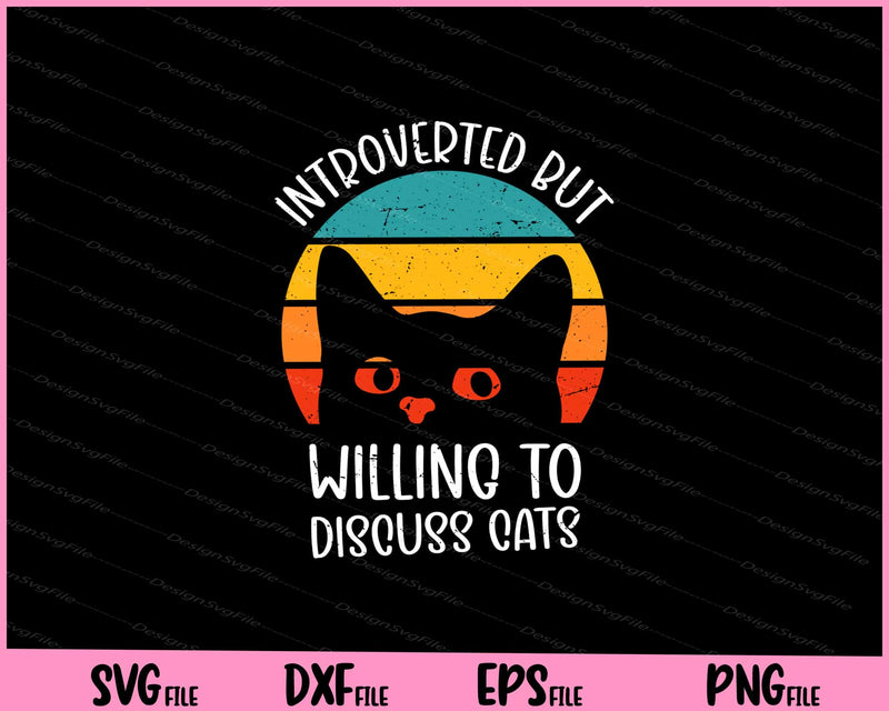 Introverted But Willing To Discuss Cats svg