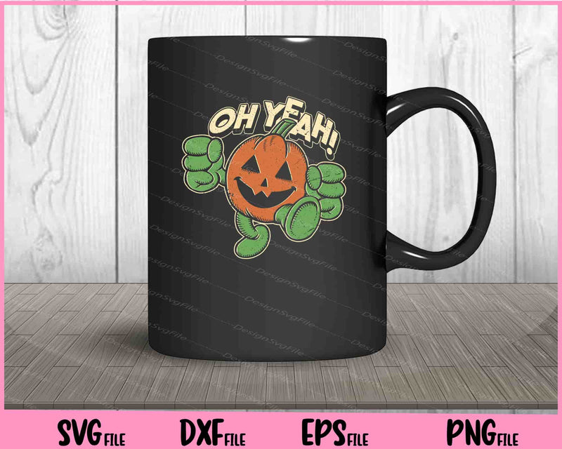 Oh yeah! Halloween pumpkin Svg Cutting Printable Files  - Premium Cutting Files in SVG, PNG & EPS Formats - Premium SVG Cutting Files for Crafts