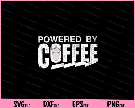 Powered by Coffee Svg Cutting Printable Files  - Premium Cutting Files in SVG, PNG & EPS Formats - Premium SVG Cutting Files for Crafts