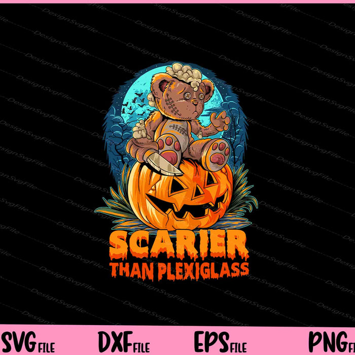 Scarier Than Plexiglass Halloween funny Svg Cutting Printable Files  - Premium Cutting Files in SVG, PNG & EPS Formats - Premium SVG Cutting Files for Crafts