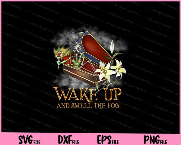 Wake Up And Smell The Fog halloween scarry svg