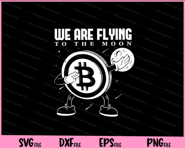 We Are Flying To The Moon crypto Svg Cutting Printable Files