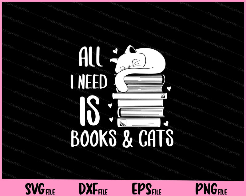all i need is books & cats svg