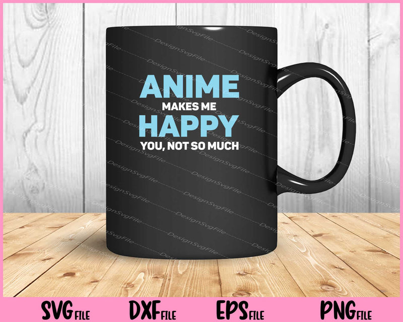 anime makes me happy you, not so much mug