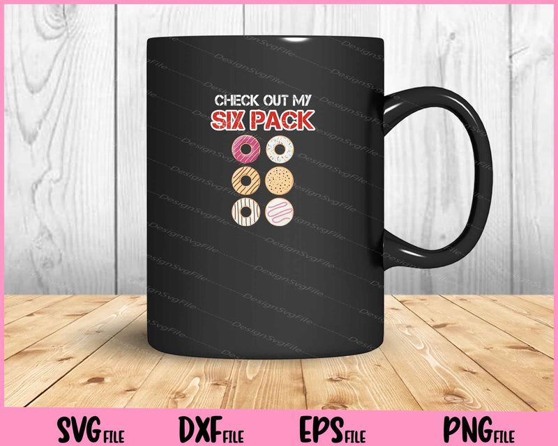 Check Out My Six Pack Donut Funny Gym Svg Cutting Printable Files