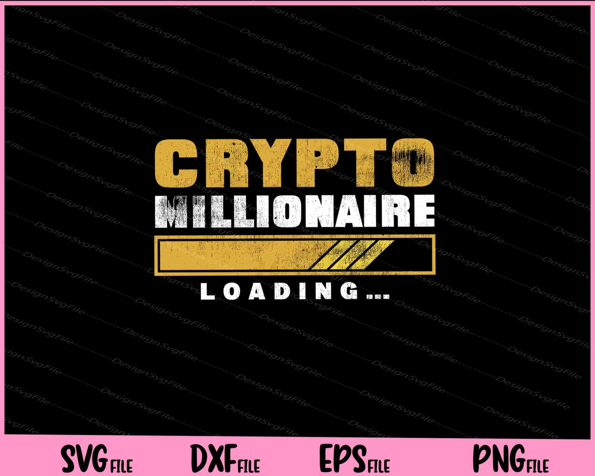 crypto millionaire cryptocurrency loading Svg Cutting Printable Files  - Premium Cutting Files in SVG, PNG & EPS Formats - Premium SVG Cutting Files for Crafts