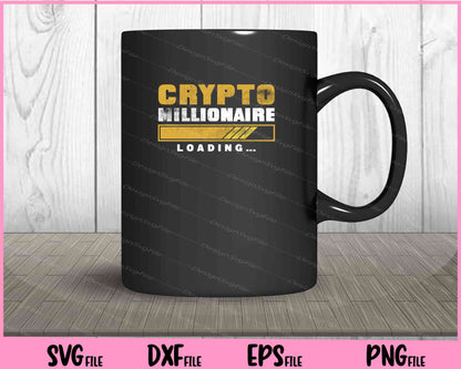 crypto millionaire cryptocurrency loading Svg Cutting Printable Files  - Premium Cutting Files in SVG, PNG & EPS Formats - Premium SVG Cutting Files for Crafts