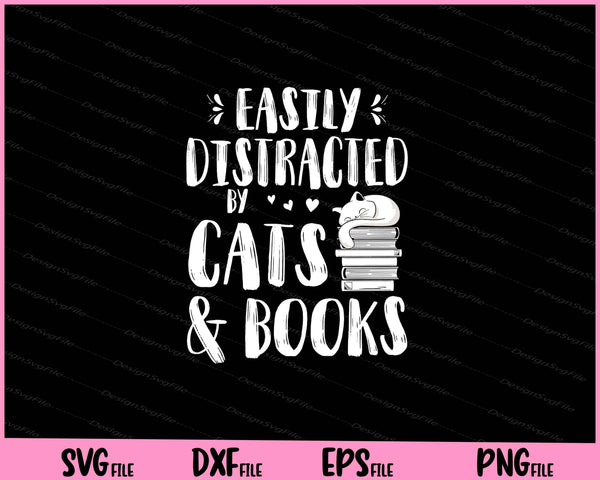 easily distracted by cats & books Svg Cutting Printable Files