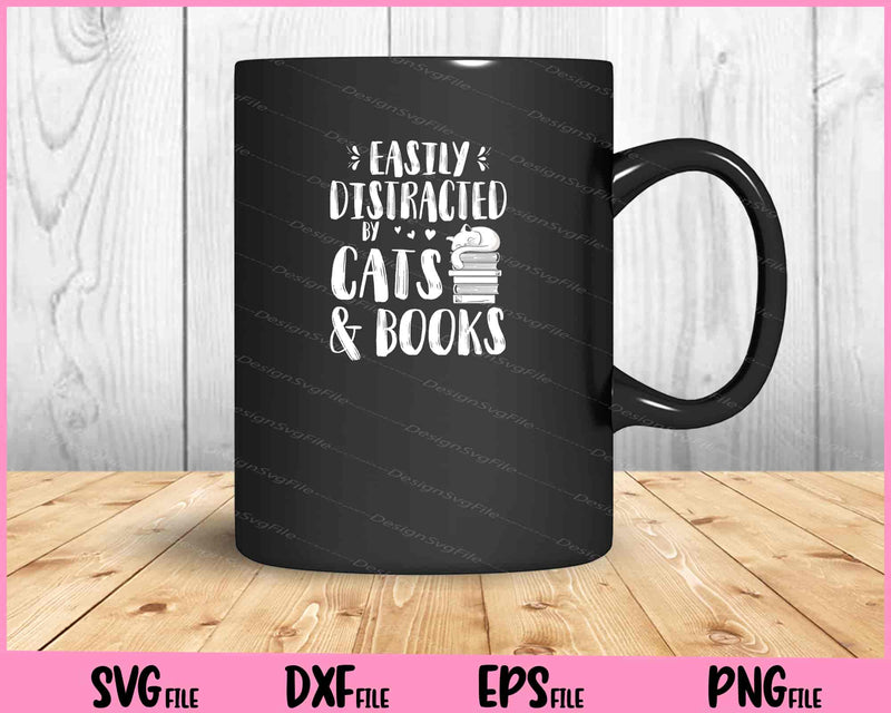 easily distracted by cats & books Svg Cutting Printable Files