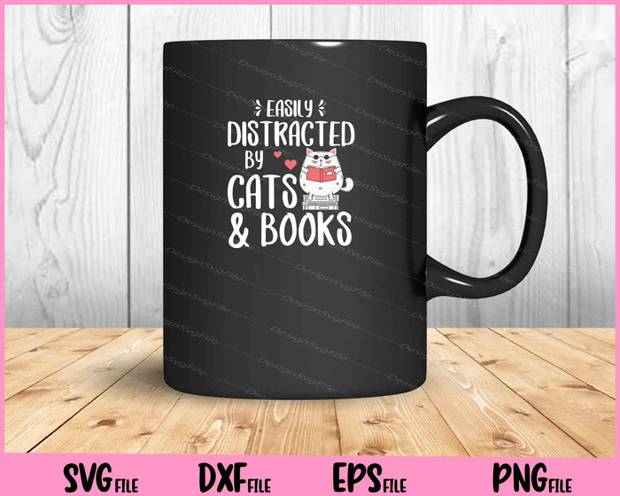 easily distracted by cats & books funny Svg Cutting Printable Files  - Premium Cutting Files in SVG, PNG & EPS Formats - Premium SVG Cutting Files for Crafts