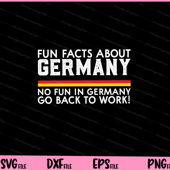 fun facts about germany no fun in germany go back to work! Svg Cutting Printable Files  - Premium Cutting Files in SVG, PNG & EPS Formats - Premium SVG Cutting Files for Crafts