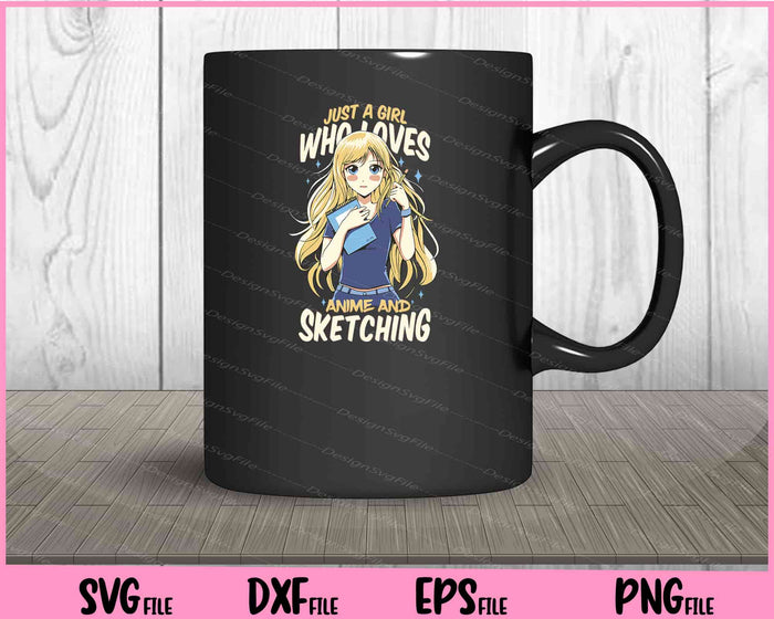 just a girl who loves anime and sketching Svg Cutting Printable Files  - Premium Cutting Files in SVG, PNG & EPS Formats - Premium SVG Cutting Files for Crafts