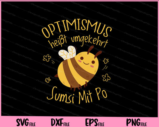 optimism bee heißt umgekehrt sumsi mit po Svg Cutting Printable Files  - Premium Cutting Files in SVG, PNG & EPS Formats - Premium SVG Cutting Files for Crafts