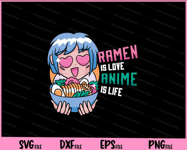 ramen is love anime is life funny svg