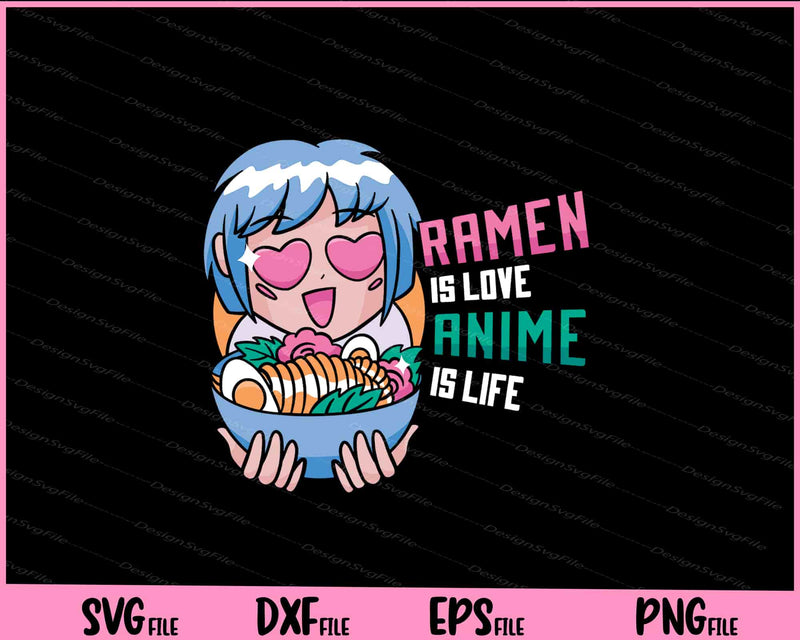 ramen is love anime is life funny svg